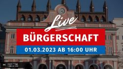 Bürgerschaftssitzung im Livestream am 1. März 2023