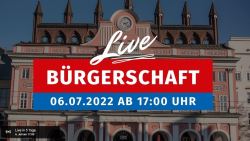 YouTube Live-Übertragung der Bürgerschaftssitzung am 6. Juli 2022,17 Uhr