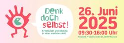 Barcamp „Denk doch selbst!“ – Kreativität und Bildung in einer medialen Welt