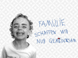 Plakat Famülie schaffen wir nur gemeinsam