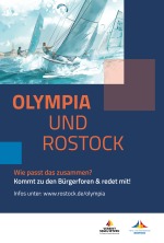 Olympia und Rostock Wie passt das zusammen? Kommt zu den Bürgerforen & redet mit! Infos unter: www.rostock.de/olympia
