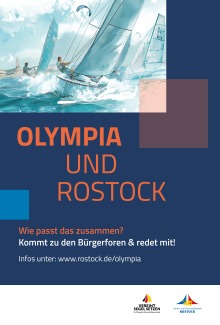 Olympia und Rostock Wie passt das zusammen? Kommt zu den Bürgerforen & redet mit! Infos unter: www.rostock.de/olympia